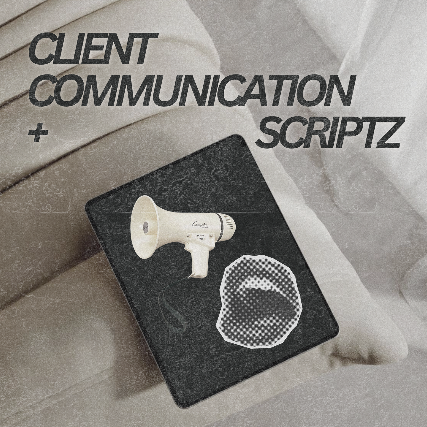 Client Communication + Scriptz